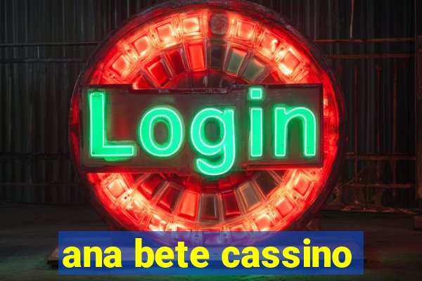 ana bete cassino